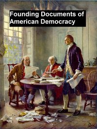 Founding Documents of American Democracy - Thomas Jefferson - ebook