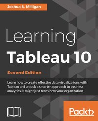 Learning Tableau 10 - Second Edition - Joshua N. Milligan - ebook