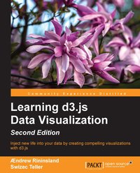 Learning d3.js Data Visualization - Second Edition - Ændrew Rininsland - ebook