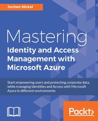 Mastering Identity and Access Management with Microsoft Azure - Jochen Nickel - ebook