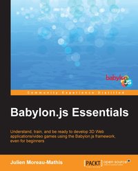 Babylon.js Essentials - Julien Moreau-Mathis - ebook