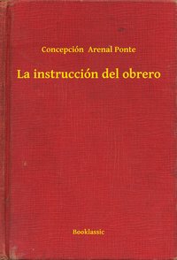 La instrucción del obrero - Concepción  Arenal Ponte - ebook