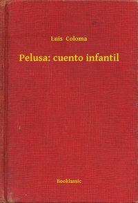 Pelusa: cuento infantil - Luis  Coloma - ebook