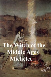The Witch of the Middle Ages - J. Michelet - ebook
