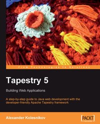 Tapestry 5: Building Web Applications - Alexander Kolesnikov - ebook