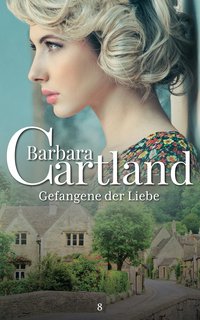 Gefangene Der Liebe - Barbara Cartland - ebook