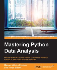 Mastering Python Data Analysis - Magnus Vilhelm Persson - ebook
