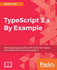 TypeScript 2.x By Example - Sachin Ohri - ebook