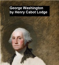 George Washington - Henry Cabot Lodge - ebook