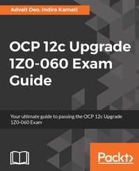 OCP 12c Upgrade 1Z0-060 Exam Guide - Advait Deo - ebook