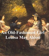An Old-Fashioned Girl - Louisa May Alcott - ebook