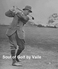 Soul of Golf - Percy Adolphus Vaile - ebook