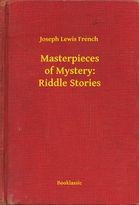 Masterpieces of Mystery: Riddle Stories - Joseph Lewis French - ebook