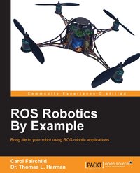ROS Robotics By Example - Carol Fairchild - ebook