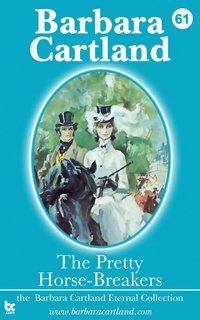 The Pretty Horse-Breakers - Barbara Cartland - ebook