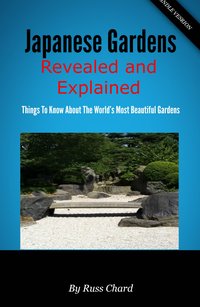 Japanese Gardens Revealed and Explained - Russ Chard - ebook