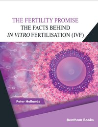 The Fertility Promise: The Facts Behind in vitro Fertilisation (IVF) - Peter Hollands - ebook