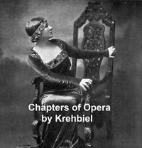 Chapters of Opera - Henry Edward Krehbiel - ebook