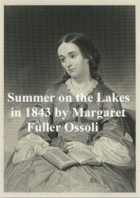 Summer on the Lakes in 1843 - Margaret Fuller Ossoli - ebook