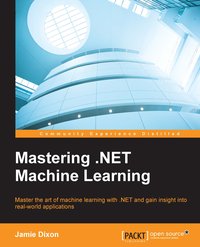 Mastering .NET Machine Learning - Jamie Dixon - ebook