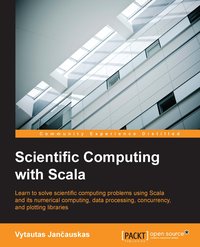 Scientific Computing with Scala - Vytautas Jancauskas - ebook