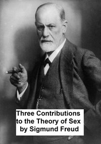 Three Contributions to the Theory of Sex - Sigmund Freud - ebook