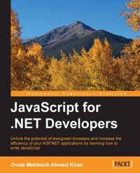 JavaScript for .NET Developers - Ovais Mehboob Ahmed Khan - ebook