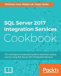 SQL Server 2017 Integration Services Cookbook - Christian Cote - ebook