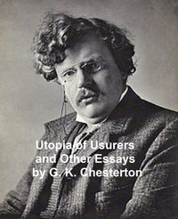 Utopia of Usurers and Other Essays - G. K. Chesterton - ebook