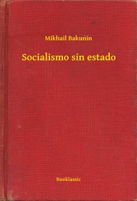 Socialismo sin estado - Mikhail Bakunin - ebook