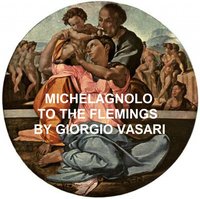 Michelangnolo to the Flemings - Giorgio Vasari - ebook