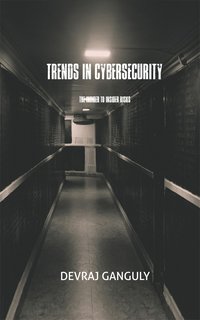 Trends In Cybersecurity - Devraj Ganguly - ebook