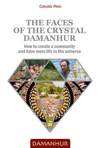 The Faces of the Crystal Damanhur - Coboldo Melo - ebook