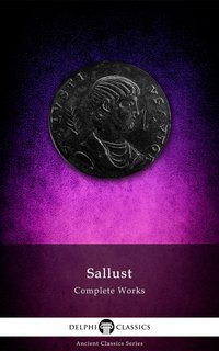 Delphi Complete Works of Sallust (Illustrated) - Sallust - ebook