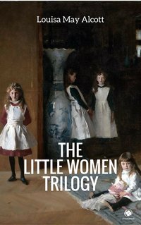 The 'Little Women' Trilogy (Illustrated) - Louisa May Alcott - ebook