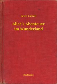 Alice's Abenteuer im Wunderland - Lewis Carroll - ebook