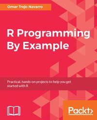 R Programming By Example - Omar Trejo Navarro - ebook
