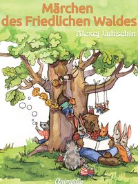 Märchen des Friedlichen Waldes - Alexej Lukschin - ebook