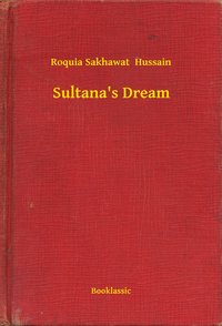 Sultana's Dream - Roquia Sakhawat  Hussain - ebook