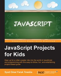 JavaScript Projects for Kids - Syed Omar Faruk Towaha - ebook