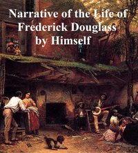 Narrative of the Life of Frederick Douglass - Frederick Douglass - ebook