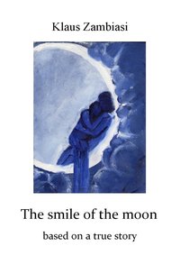 The Smile Of The Moon - Klaus Zambiasi - ebook