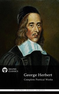 Delphi Complete Works of George Herbert - George Herbert - ebook