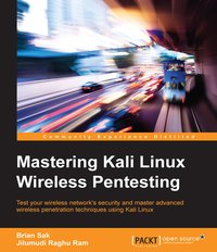 Mastering Kali Linux Wireless Pentesting - Jilumudi Raghu Ram - ebook