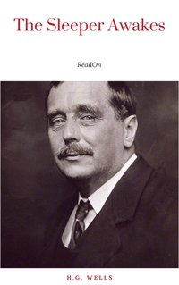 The Sleeper Awakes - H.G. Wells - ebook