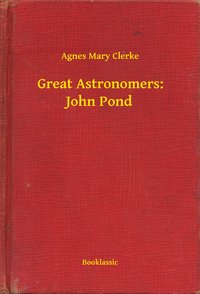 Great Astronomers: John Pond - Agnes Mary Clerke - ebook