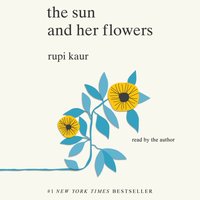 The Sun and Her Flowers - Rupi Kaur - audiobook