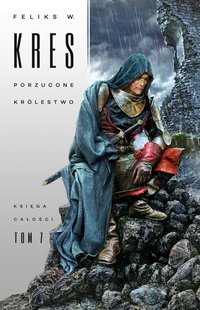 Porzucone królestwo - Feliks W. Kres - ebook