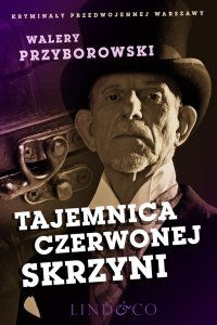 Tajemnica czerwonej skrzyni. Kryminały przedwojennej Warszawy - Walery Przyborowski - ebook