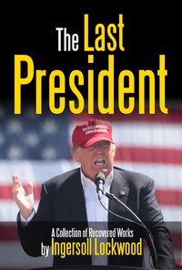 The Last President - Ingersoll Lockwood - ebook